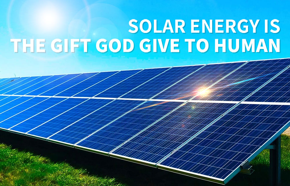 Solar Energy is the gift God give to human